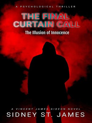 cover image of The Final Curtain Call--The Illusion of Innocence